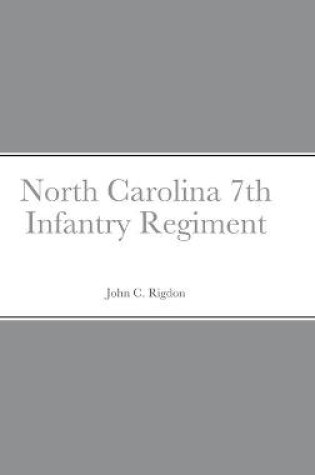 Cover of Historical Sketch And Roster Of The North Carolina 7th Infantry Regiment
