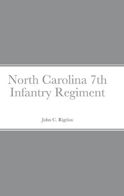 Book cover for Historical Sketch And Roster Of The North Carolina 7th Infantry Regiment