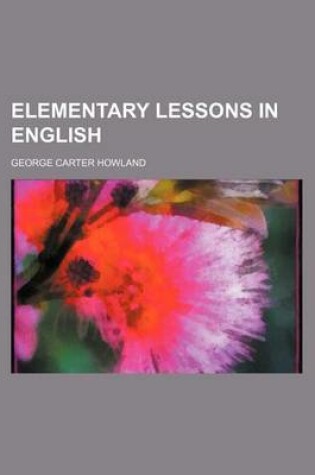 Cover of Elementary Lessons in English