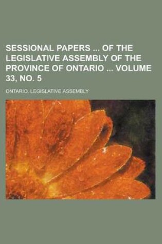 Cover of Sessional Papers of the Legislative Assembly of the Province of Ontario Volume 33, No. 5