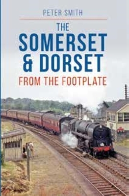 Book cover for The Somerset & Dorset from The Footplate Reprint