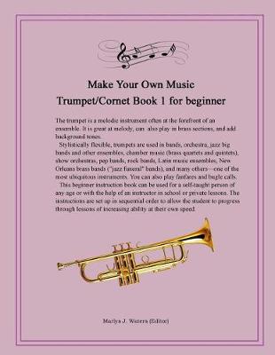 Book cover for Make Your Own Music - Trumpet/Cornet Book 1 for beginner