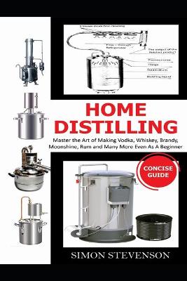 Book cover for Home Distilling Concise Guide