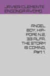 Book cover for ANGEL BOY, HIP-POPE N.2, 33 ALFA, THE STORM IS COMING, Part 1.