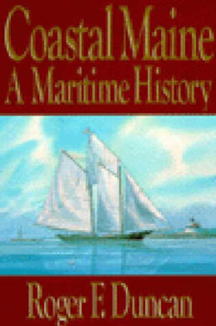 Cover of Coastal Maine: A Maritime History