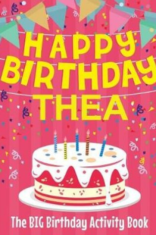 Cover of Happy Birthday Thea - The Big Birthday Activity Book