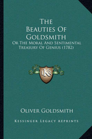 Cover of The Beauties of Goldsmith the Beauties of Goldsmith