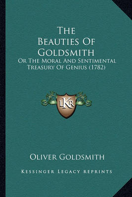 Book cover for The Beauties of Goldsmith the Beauties of Goldsmith