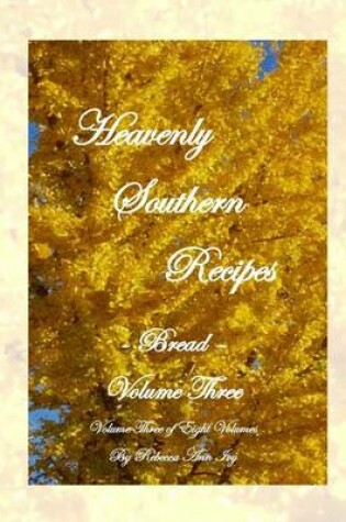 Cover of Heavenly Southern Recipes - Bread