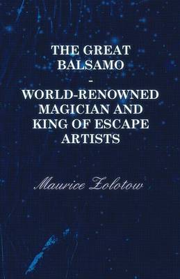 Book cover for The Great Balsamo - World-Renowned Magician and King of Escape Artists