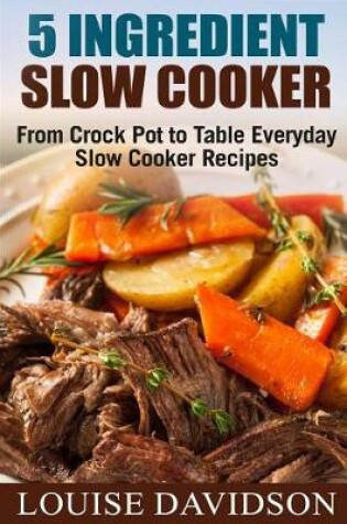 Cover of 5 Ingredient Slow Cooker