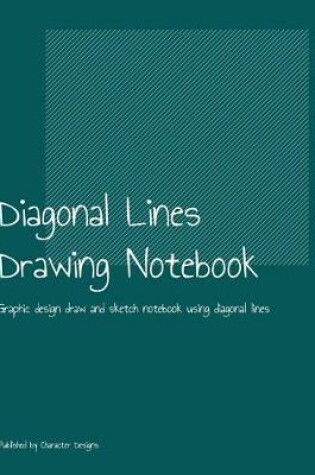 Cover of Diagonal Lines Drawing Notebook