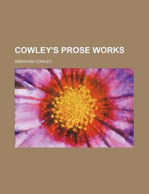 Book cover for Cowley's Prose Works