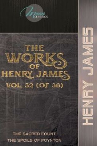 Cover of The Works of Henry James, Vol. 32 (of 36)