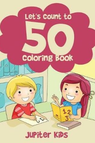 Cover of Let's Count to 50! Coloring Book