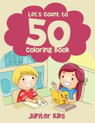 Book cover for Let's Count to 50! Coloring Book