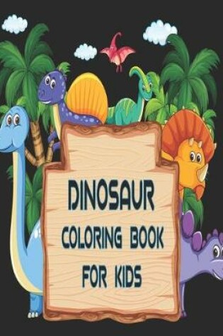 Cover of Dinosaur Coloring Book For Kids