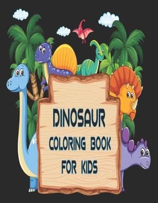 Book cover for Dinosaur Coloring Book For Kids