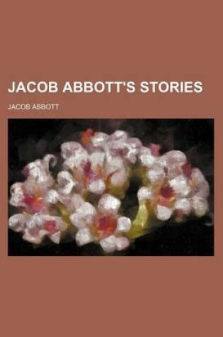 Cover of Jacob Abbott's Stories