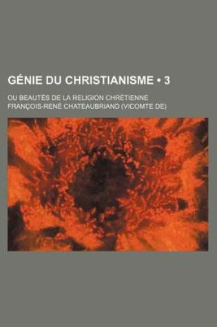Cover of Genie Du Christianisme (3); Ou Beautes de La Religion Chretienne