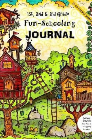 Cover of 1st, 2nd & 3rd Grade Fun-Schooling Journal - Do-It-Yourself Homeschooling