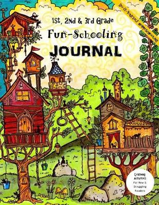 Cover of 1st, 2nd & 3rd Grade Fun-Schooling Journal - Do-It-Yourself Homeschooling