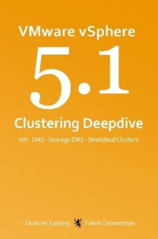 Cover of VMware vSphere 5.1 Clustering Deepdive: HA DRS Storage DRS Stretched Clusters