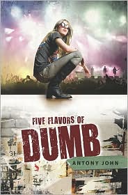 Five Flavors of Dumb by Antony John