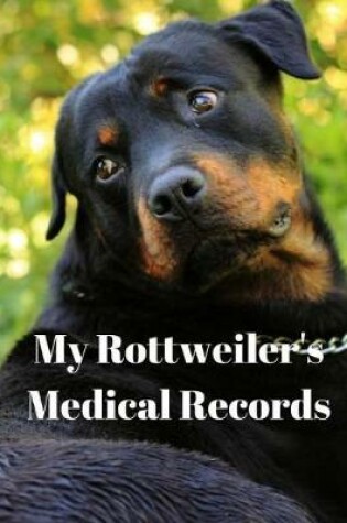 Cover of My Rottweiler's Medical Records