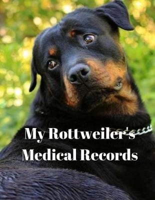 Book cover for My Rottweiler's Medical Records