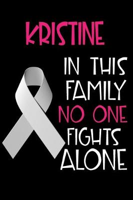 Book cover for KRISTINE In This Family No One Fights Alone