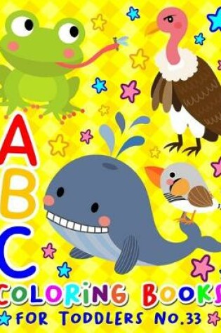 Cover of ABC Coloring Books for Toddlers No.33