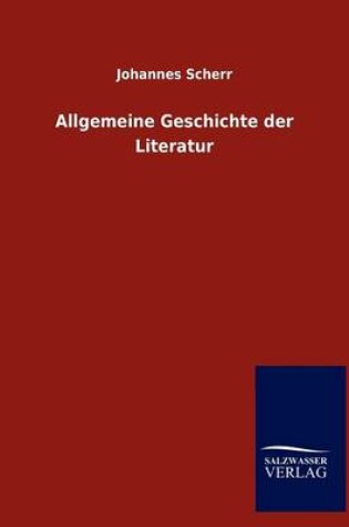 Cover of Allgemeine Geschichte Der Literatur