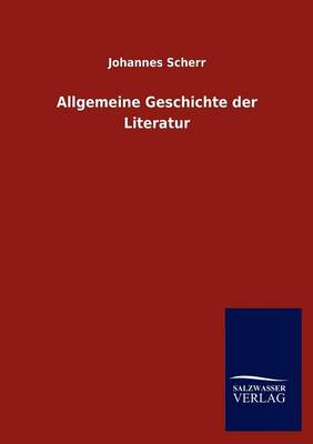Book cover for Allgemeine Geschichte Der Literatur