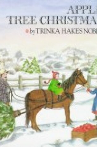 Cover of Noble Trinka Hakes : Apple Tree Christmas (Library Edn)