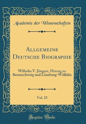 Book cover for Allgemeine Deutsche Biographie, Vol. 23