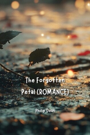 Cover of The Forgotten Petal (ROMANCE)