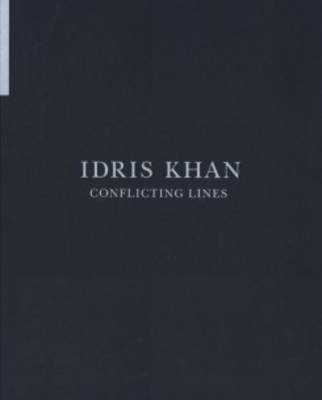 Book cover for Idris Khan - Conflicting Lines