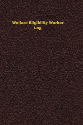 Cover of Welfare Eligibility Worker Log