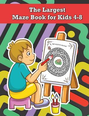 Book cover for The Largest Maze Book for Kids 4-8