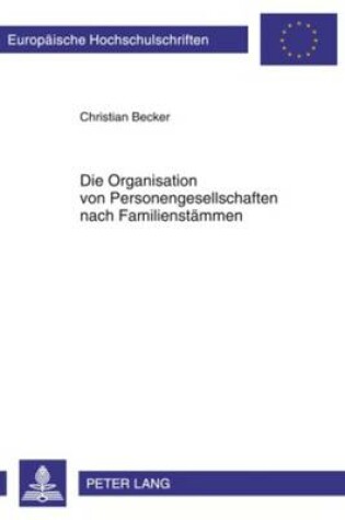 Cover of Die Organisation Von Personengesellschaften Nach Familienstaemmen
