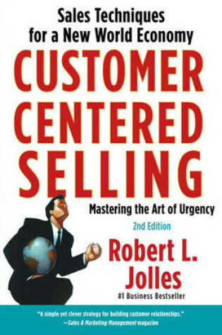 Cover of Customer Centered Selling: Eight Steps to Success from the World's Best Sales Force