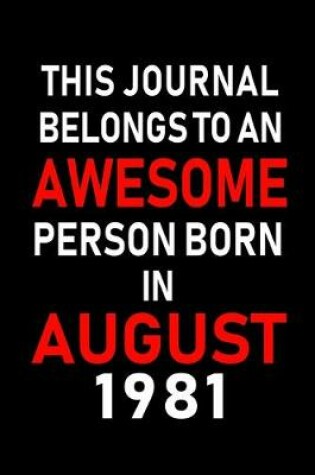 Cover of This Journal belongs to an Awesome Person Born in August 1981