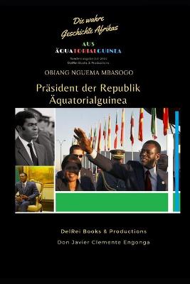 Book cover for Obiang Nguema Mbasogo, Präsident Der Republik Äquatorialguinea