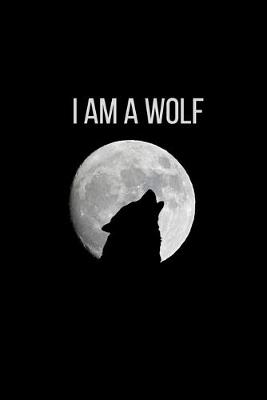 Book cover for I Am a Wolf