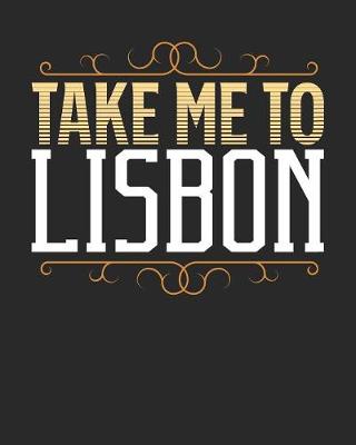 Book cover for Take Me To Lisbon