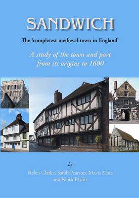Book cover for Sandwich - The 'Completest Medieval Town in England'