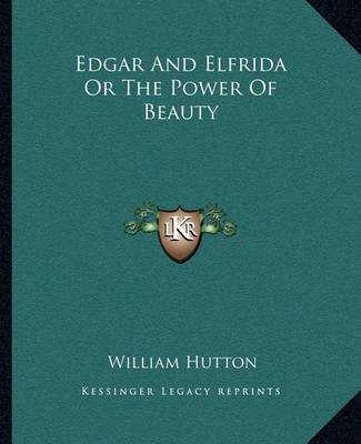 Book cover for Edgar and Elfrida or the Power of Beauty