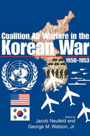 Cover of Coalition Air Warfare in the Korean War 1950-1953