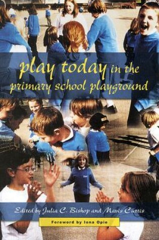 Cover of Play Today in the Primary School Playground